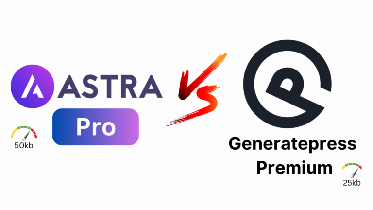 Astra Pro and GeneratePress Premium Which Best?